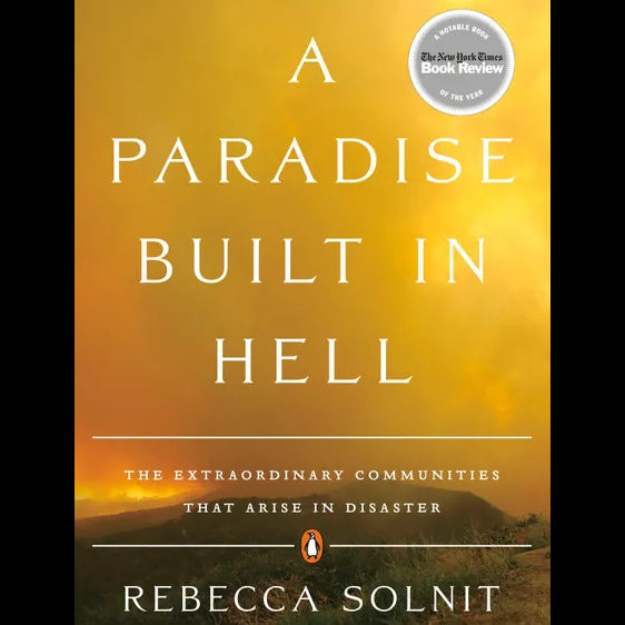 Sept 2026 – Book Club: A Paradise Built in Hell by Rebecca Solnit